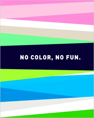 NO COLOR, NO FUN